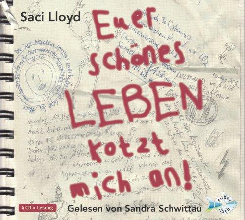 Euer schönes Leben kotzt mich an!: : 4 CDs: Ein Umweltroman aus dem Jahr 2015