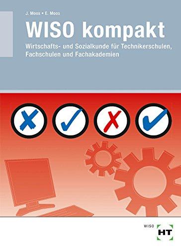 WISO kompakt: Wirtschafts- und Sozialkunde für Technikerschulen, Fachschulen und Fachakademien