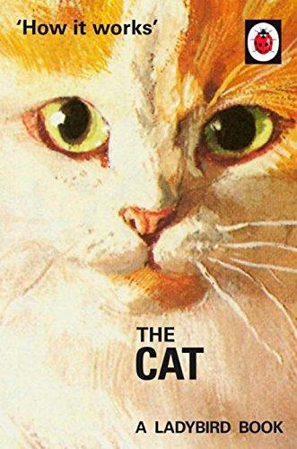 How it Works: The Cat (Ladybirds for Grown-Ups)