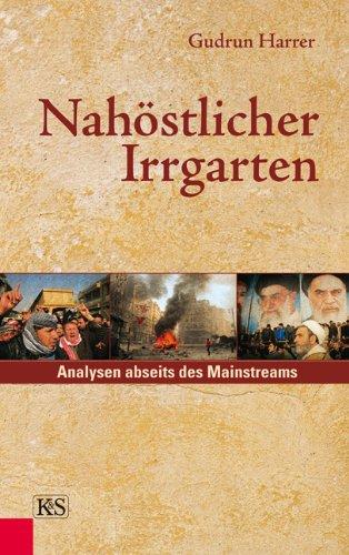 Nahöstlicher Irrgarten: Analysen abseits des Mainstreams