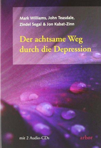 Der achtsame Weg durch die Depression, (inkl. 2 Audio-CDs)