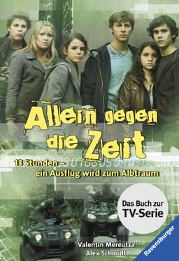 Allein gegen die Zeit. 13 Stunden - ein Ausflug wird zum Albtraum