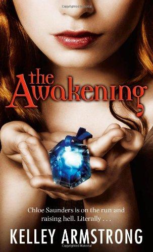 Awakening: Chloe Saunders Is on the Run and Raising Hell, Literally (Darkest Powers)