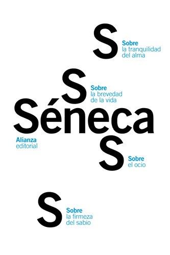 Sobre la firmeza del sabio ; Sobre el ocio ; Sobre la tranquilidad del alma ; Sobre la brevedad de la vida (El libro de bolsillo - Clásicos de Grecia y Roma)