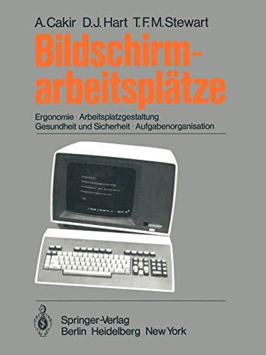 Bildschirmarbeitsplätze: Ergonomie, Arbeitsplatzgestaltung, Gesundheit und Sicherheit, Aufgabenorganisation (German Edition)