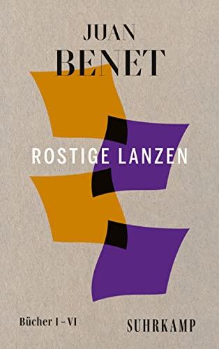 Rostige Lanzen: Bücher I – VI. Spanische Bibliothek.