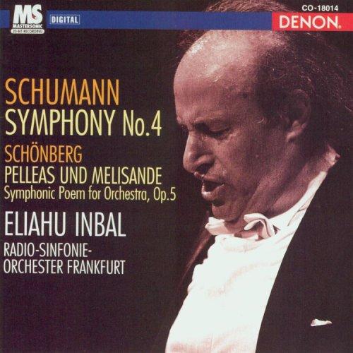 Schumann: Symphony No. 4 / Schönberg:  Pelleas und Melisande, Op.5