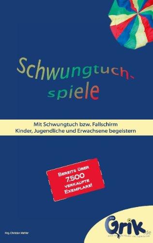 Schwungtuchspiele: Mit Schwungtuch bzw. Fallschirm Kinder, Jugendliche und Erwachsene begeistern