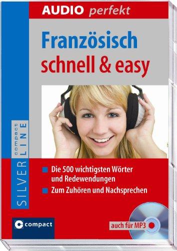 Französisch schnell & easy. Vokabeltrainer / Wortschatztrainer auf CD mit Begleitbuch. Die 500 wichtigsten Wörter und Redewendungen. Compact ... ... Redewendungen zum Zuhören und Nachsprechen