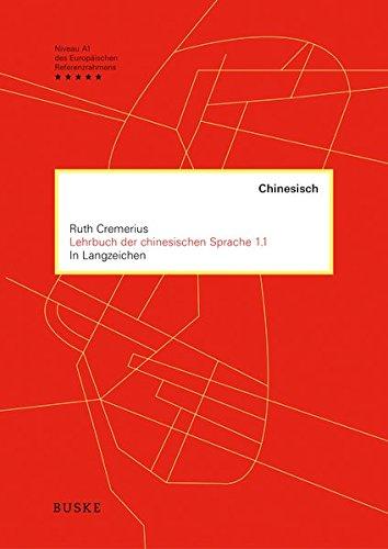 Lehrbuch der chinesischen Sprache 1.1: In Langzeichen Lektionen 1-20