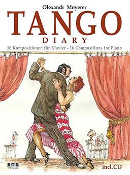 Tango Diary: 16 Kompositionen für Klavier (inkl. CD)