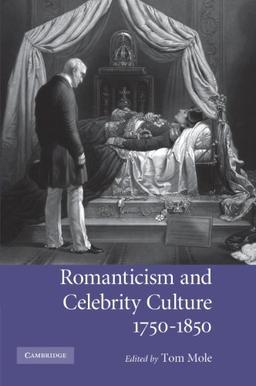 Romanticism and Celebrity Culture, 1750-1850