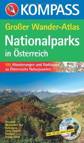 Großer Wander-Atlas Nationalparks in Österreich: 100 Wanderungen und Radtouren zu Österreichs Naturjuwelen