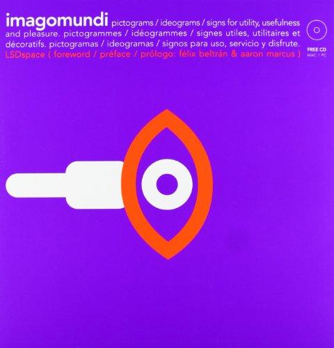 IMAGO MUNDI: Pictograms/ ideograms/ signs for utility, usefulness and pleasure (INCLUDES CD)