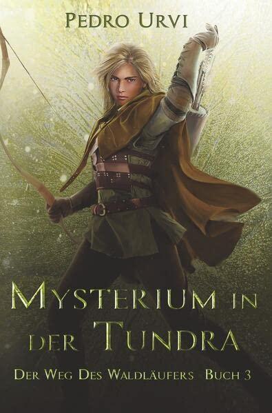 Mysterium in der Tundra (Der Weg des Waldläufers)