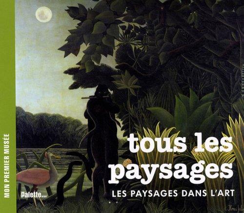 Tous les paysages : les paysages dans l'art