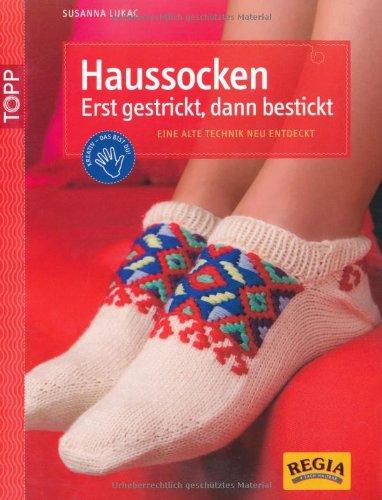 Haussocken. Erst gestrickt, dann bestickt: Eine alte Technik neu entdeckt