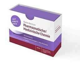 Last Minute Check - Pharmazeutische/Medizinische Chemie: 300 Karteikarten mit Aufgaben und Lösungen / 2. StEx Pharmazie