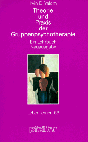 Theorie und Praxis der Gruppenpsychotherapie. Ein Lehrbuch