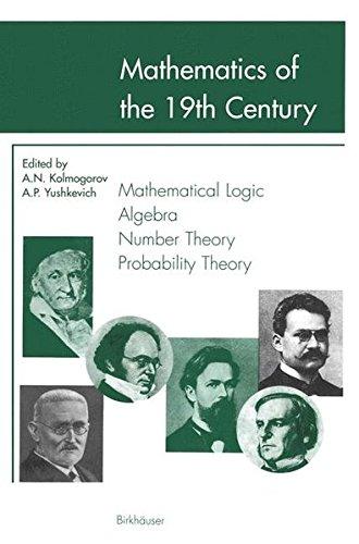 Mathematics of the 19th Century: Mathematical Logic Algebra Number Theory Probability Theory