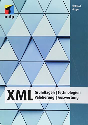 XML: Grundlagen | Technologien| Validierung | Auswertung (mitp Professional)