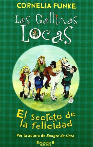 EL SECRETO DE LA FELICIDAD: GALLINAS LOCAS, LAS. Nº 4 (ESCRITURA DESATADA, Band 4)