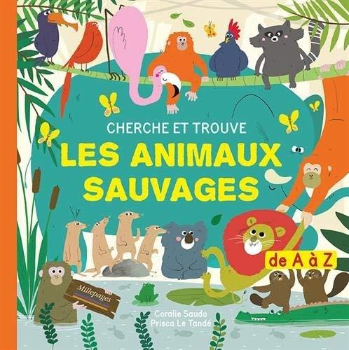 Les animaux sauvages : de A à Z : cherche et trouve