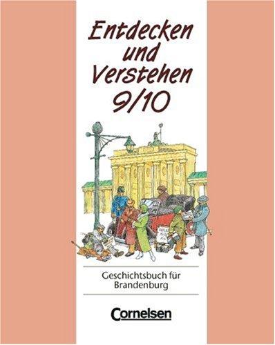 Entdecken und Verstehen - Sekundarstufe I - Brandenburg - Vergriffene Ausgabe: Entdecken und Verstehen, Geschichtsbuch für Brandenburg, Kl.9/10, Vom Ersten Weltkrieg bis zum vereinten Deutschland