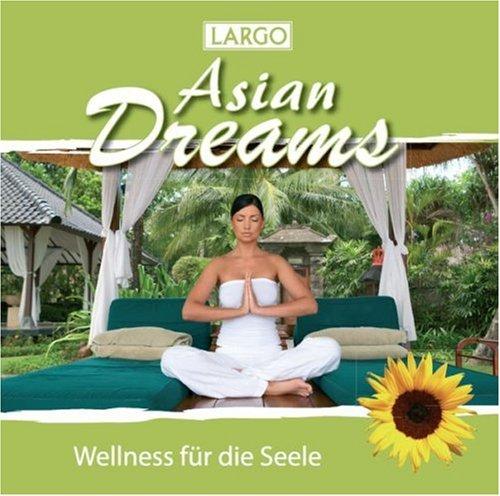 Asian Dreams - Entspannungsmusik mit Naturgeräuschen für Tai Chi, Joga, Qi Gong und Meditation