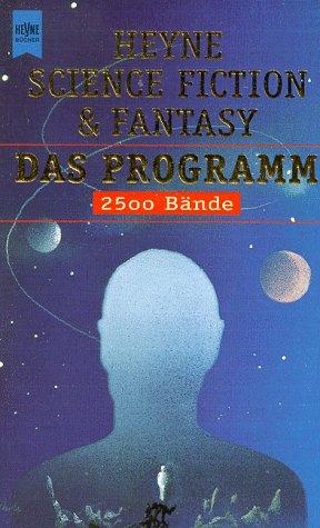 Heyne Science Fiction, Fantasy und Horror im Heyne Taschenbuch. Das Programm 1960 bis Oktober 1998