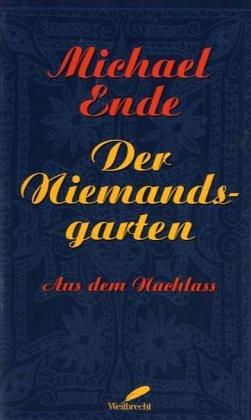 Der Niemandsgarten. Aus dem Nachlass