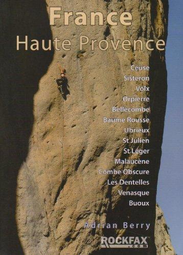 France: Haute Provence: Rock Climbing Guide (Rockfax Climbing Guide Series)