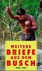 Weitere Briefe aus dem Busch 1954-1963