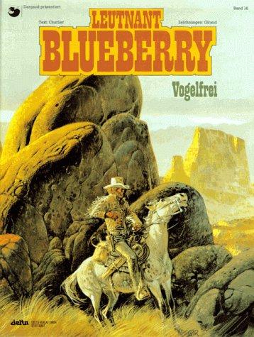 Leutnant Blueberry: Blueberry 16 Vogelfrei: BD 16