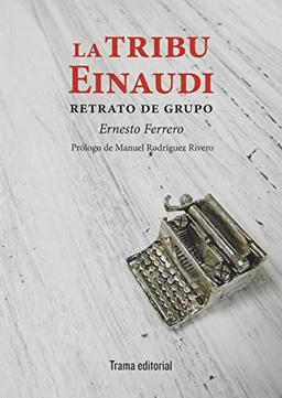 La tribu Einaudi: Retrato de grupo (Tipos móviles, Band 31)