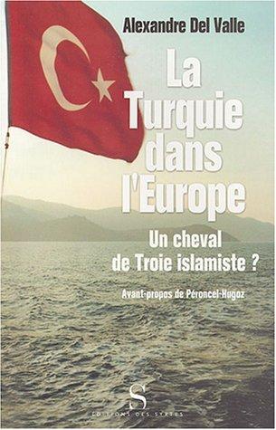 La Turquie dans l'Europe : un cheval de Troie islamiste ?