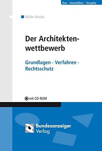 Der Architektenwettbewerb: Grundlagen - Verfahren - Rechtsschutz