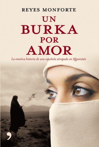 Un Burka Por Amor: La Emotiva Historia de una Espanola Atrapada en Afganistan (Primera Persona)