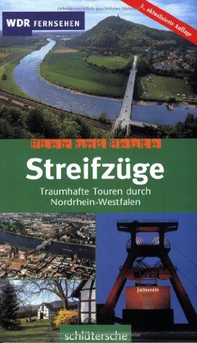 Hier und Heute Streifzüge: Traumhafte Touren durch Nordrhein-Westfalen