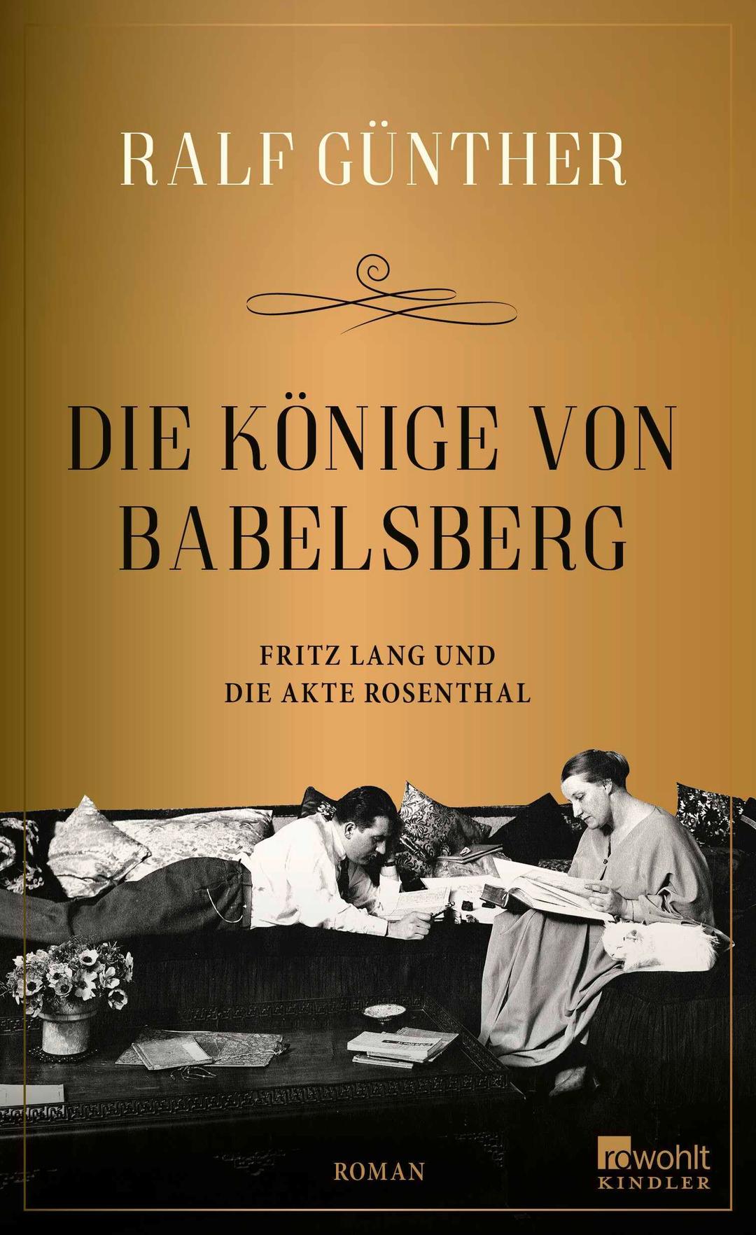 Die Könige von Babelsberg: Fritz Lang und die Akte Rosenthal | Eine fesselnde, weitgehend unerzählte Episode aus dem Leben von Fritz Lang