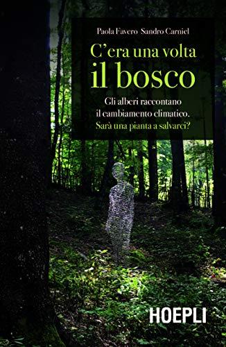 C'era una volta il bosco. Gli alberi raccontano il cambiamento climatico: sarà una pianta a salvarci? (Outdoor)