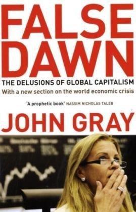 False Dawn: The Delusions of Global Capitalism