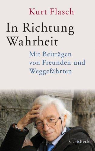 In Richtung Wahrheit: Mit Beiträgen von Freunden und Weggefährten