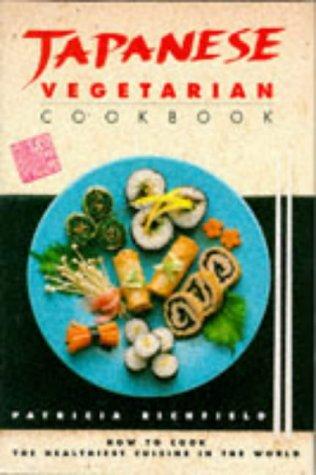 Japanese Vegetarian Cookbook: The Healthiest Cuisine in the World