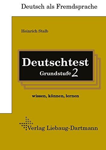 Deutschtest Grundstufe 2: wissen, können, lernen Lehr-, Übungs- und Lösungsbuch