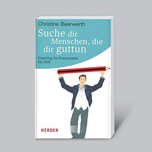 Suche dir Menschen, die dir guttun