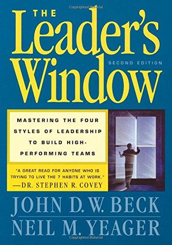 The Leader's Window: Mastering the Four Styles of Leadership to Build High-Performing Teams: Mastering the Four Styles of Leaderships to Build High-Performing Teams