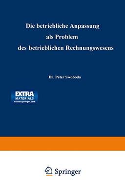 Die betriebliche Anpassung als Problem des betrieblichen Rechnungswesens