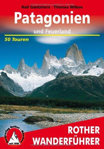 Patagonien und Feuerland. 50 Touren