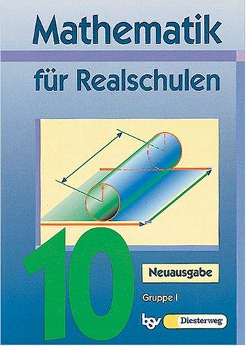 Mathematik für Realschulen - Neuausgaben / 10. Jahrgangsstufe (Wahlpflichtfächergruppe I)